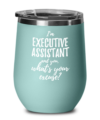 Executive Assistant Wine Glass Saying Excuse Funny Coworker Gift Alcohol Lover Insulated Tumbler Lid-Wine Glass