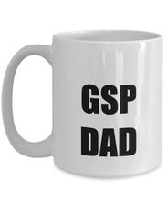 Load image into Gallery viewer, Gsp Dad Mug Funny Gift Idea for Novelty Gag Coffee Tea Cup-[style]