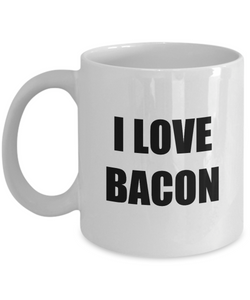 I Love Bacon Mug Funny Gift Idea Novelty Gag Coffee Tea Cup-Coffee Mug
