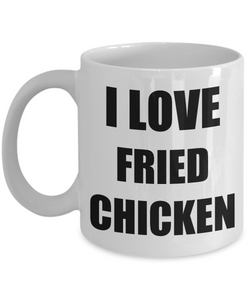 I Love Fried Chicken Mug Funny Gift Idea Novelty Gag Coffee Tea Cup-Coffee Mug
