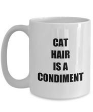 Load image into Gallery viewer, Cat Hair Is A Condiment Mug Funny Gift Idea for Novelty Gag Coffee Tea Cup-[style]