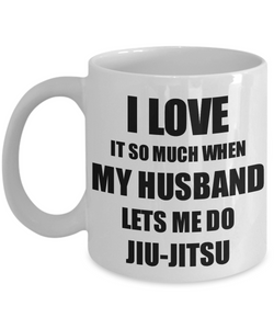 Jiu-Jitsu Mug Funny Gift Idea For Wife I Love It When My Husband Lets Me Novelty Gag Sport Lover Joke Coffee Tea Cup-Coffee Mug