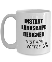 Load image into Gallery viewer, Landscape Designer Mug Instant Just Add Coffee Funny Gift Idea for Corworker Present Workplace Joke Office Tea Cup-Coffee Mug