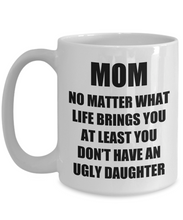 Load image into Gallery viewer, Mom Ugly Daughter Mug Funny Gift Idea for Novelty Gag Coffee Tea Cup-Coffee Mug