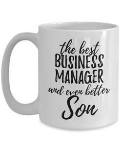 Business Manager Son Funny Gift Idea for Child Coffee Mug The Best And Even Better Tea Cup-Coffee Mug