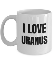 Load image into Gallery viewer, I Love Uranus Mug Funny Gift Idea Novelty Gag Coffee Tea Cup-Coffee Mug
