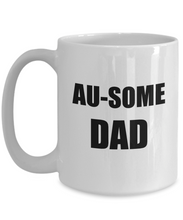 Load image into Gallery viewer, Ausome Dad Mug Autism Funny Gift Idea for Novelty Gag Coffee Tea Cup-Coffee Mug