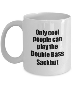 Double Bass Sackbut Player Mug Musician Funny Gift Idea Gag Coffee Tea Cup-Coffee Mug