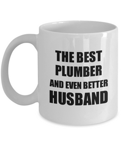 Plumber Husband Mug Funny Gift Idea for Lover Gag Inspiring Joke The Best And Even Better Coffee Tea Cup-Coffee Mug