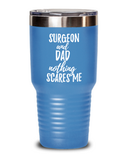 Load image into Gallery viewer, Funny Surgeon Dad Tumbler Gift Idea for Father Gag Joke Nothing Scares Me Coffee Tea Insulated Cup With Lid-Tumbler