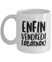 Load image into Gallery viewer, Enfin Vendredi Tabarnak Mug Quebec Swear In French Expression Funny Gift Idea for Novelty Gag Coffee Tea Cup-Coffee Mug