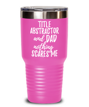 Load image into Gallery viewer, Funny Title Abstractor Dad Tumbler Gift Idea for Father Gag Joke Nothing Scares Me Coffee Tea Insulated Cup With Lid-Tumbler