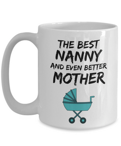 Nanny Mom Mug - Best Nanny Mother Ever - Funny Gift for Nany Mama-Coffee Mug