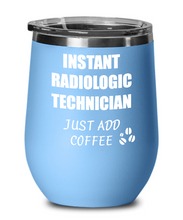 Load image into Gallery viewer, Funny Radiologic Technician Wine Glass Saying Instant Just Add Coffee Gift Insulated Tumbler Lid-Wine Glass