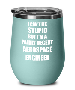 Funny Aerospace Engineer Wine Glass Saying Fix Stupid Gift for Coworker Gag Insulated Tumbler with Lid-Wine Glass