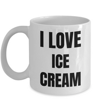 Load image into Gallery viewer, I Love Ice Cream Mug Funny Gift Idea Novelty Gag Coffee Tea Cup-Coffee Mug