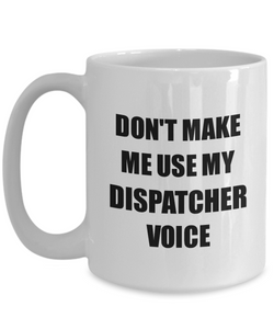 Dispatcher Mug Coworker Gift Idea Funny Gag For Job Coffee Tea Cup-Coffee Mug