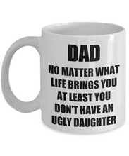 Load image into Gallery viewer, Dad Ugly Daughter Mug Funny Gift Idea for Novelty Gag Coffee Tea Cup-Coffee Mug