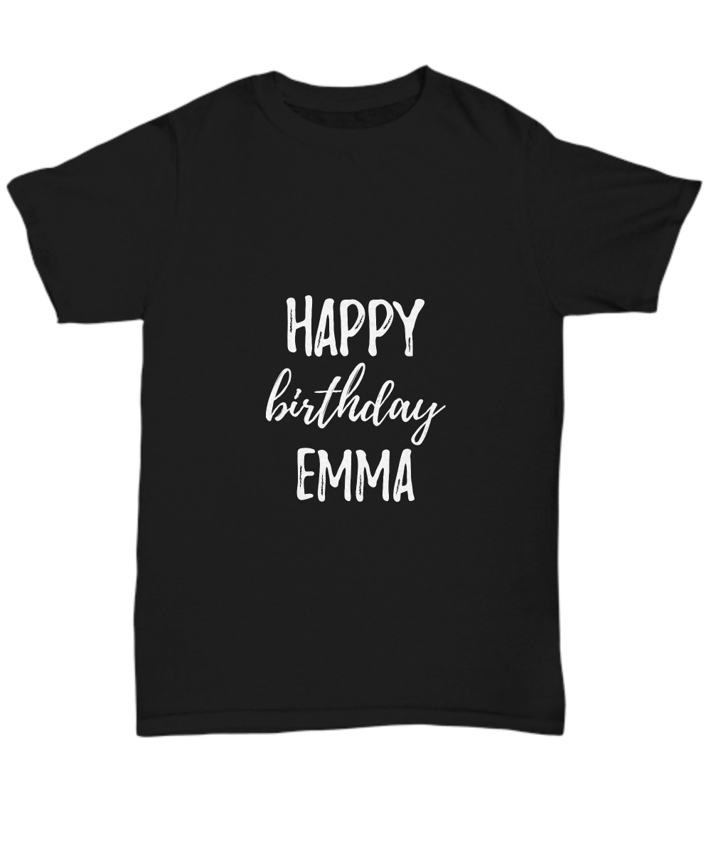 Happy Birthday Emma T-Shirt Funny Gift Idea Custom Name Unisex Tee-Shirt / Hoodie