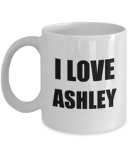Load image into Gallery viewer, I Love Ashley Mug Funny Gift Idea Novelty Gag Coffee Tea Cup-Coffee Mug