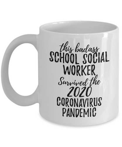 This Badass School Social Worker Survived The 2020 Pandemic Mug Funny Coworker Gift Epidemic Worker Gag Coffee Tea Cup-Coffee Mug