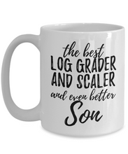 Load image into Gallery viewer, Log Grader and Scaler Son Funny Gift Idea for Child Coffee Mug The Best And Even Better Tea Cup-Coffee Mug