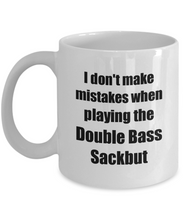 Load image into Gallery viewer, I Don&#39;t Make Mistakes When Playing The Double Bass Sackbut Mug Hilarious Musician Quote Funny Gift Coffee Tea Cup-Coffee Mug