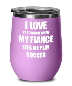 Funny Soccer Wine Glass Gift For Fiancee From Fiance Lover Joke Insulated Tumbler Lid-Wine Glass