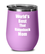 Load image into Gallery viewer, Thai Ridgeback Mom Wine Glass Worlds Best Funny Dog Lover Gift Insulated Tumbler With Lid-Wine Glass