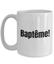 Load image into Gallery viewer, Bapteme Mug Quebec Swear In French Expression Funny Gift Idea for Novelty Gag Coffee Tea Cup-Coffee Mug