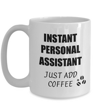 Load image into Gallery viewer, Personal Assistant Mug Instant Just Add Coffee Funny Gift Idea for Corworker Present Workplace Joke Office Tea Cup-Coffee Mug