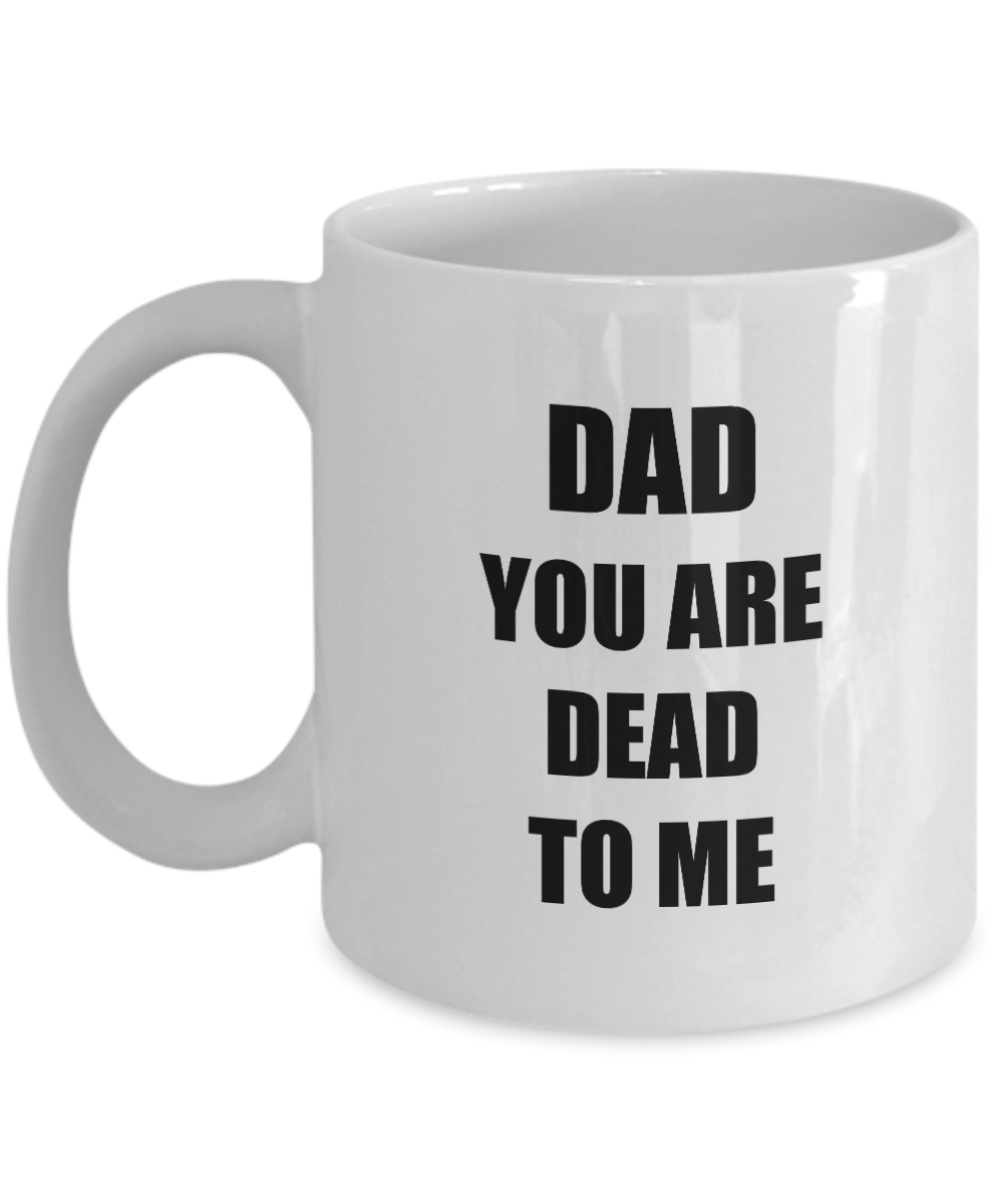 Dead Dad Mug Funny Gift Idea for Novelty Gag Coffee Tea Cup-[style]