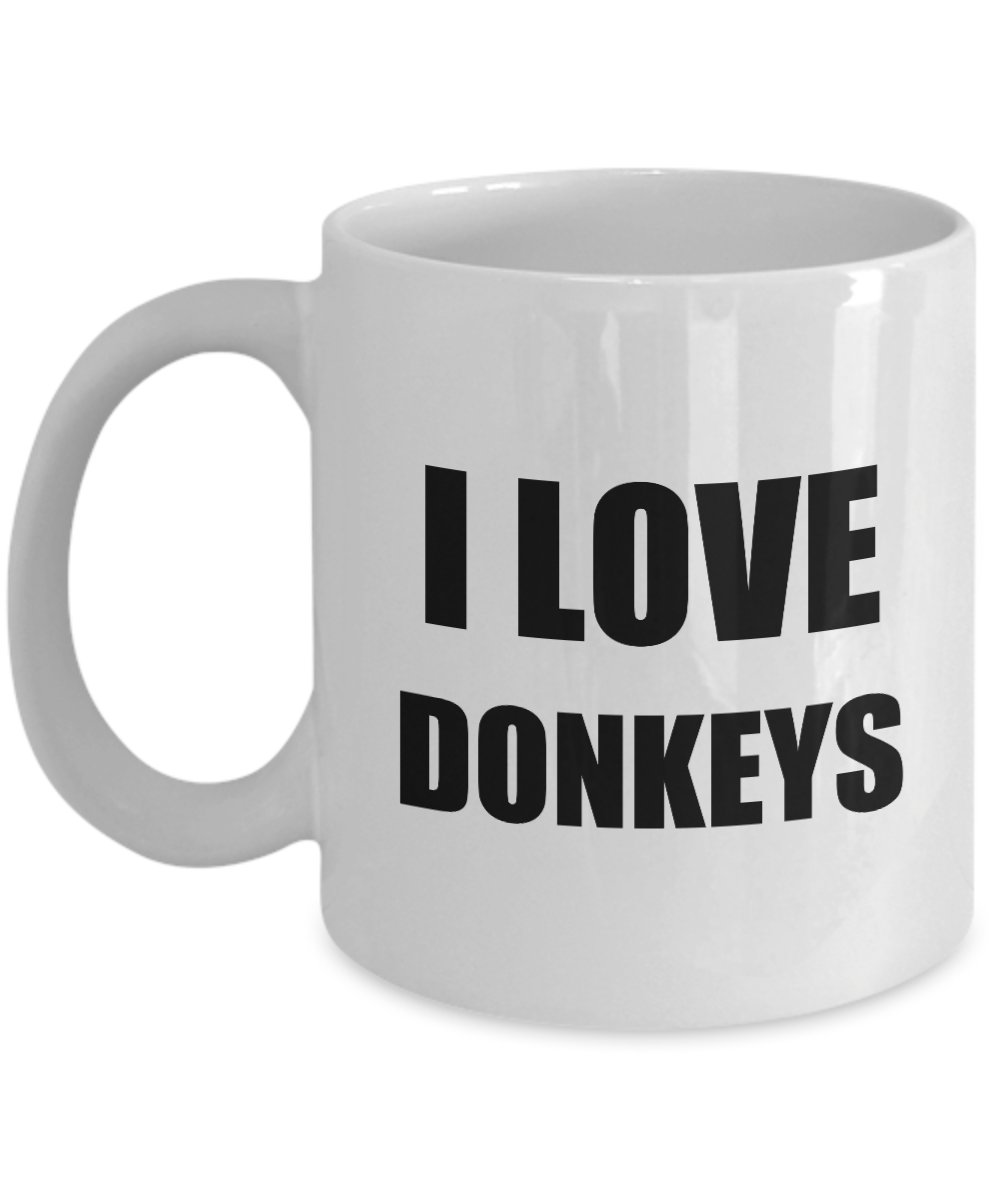 I Love Donkeys Mug Funny Gift Idea Novelty Gag Coffee Tea Cup-Coffee Mug