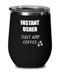 Funny Usher Wine Glass Saying Instant Just Add Coffee Gift Insulated Tumbler Lid-Wine Glass
