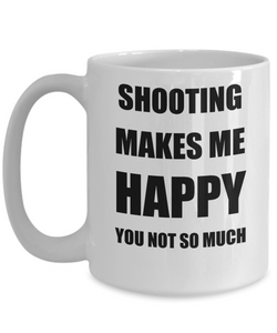 Shooting Mug Lover Fan Funny Gift Idea Hobby Novelty Gag Coffee Tea Cup Makes Me Happy-Coffee Mug