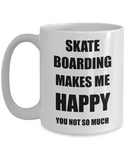 Load image into Gallery viewer, Skate Boarding Mug Lover Fan Funny Gift Idea Hobby Novelty Gag Coffee Tea Cup Makes Me Happy-Coffee Mug