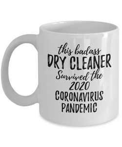 This Badass Dry Cleaner Survived The 2020 Pandemic Mug Funny Coworker Gift Epidemic Worker Gag Coffee Tea Cup-Coffee Mug
