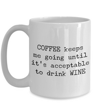 Load image into Gallery viewer, COFFEE keeps me going until... mug-Coffee Mug
