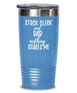 Funny Stock Clerk Dad Tumbler Gift Idea for Father Gag Joke Nothing Scares Me Coffee Tea Insulated Cup With Lid-Tumbler