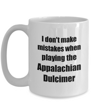 Load image into Gallery viewer, I Don&#39;t Make Mistakes When Playing The Appalachian Dulcimer Mug Hilarious Musician Quote Funny Gift Coffee Tea Cup-Coffee Mug