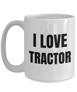 I Love Tractor Mug Farmer Funny Gift Idea Novelty Gag Coffee Tea Cup-Coffee Mug