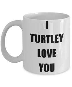 I Turtley Love You Mug Funny Gift Idea Novelty Gag Coffee Tea Cup-Coffee Mug
