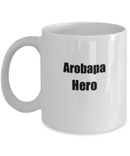 Load image into Gallery viewer, Funny Arobapa Hero Mug Musician Gift Instrument Player Gag Coffee Tea Cup-Coffee Mug