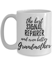 Load image into Gallery viewer, Signal Repairer Grandmother Funny Gift Idea for Grandma Coffee Mug The Best And Even Better Tea Cup-Coffee Mug