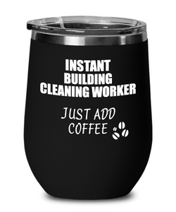 Funny Building Cleaning Worker Wine Glass Saying Instant Just Add Coffee Gift Insulated Tumbler Lid-Wine Glass