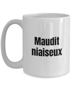 Maudit niaiseux Mug Quebec Swear In French Expression Funny Gift Idea for Novelty Gag Coffee Tea Cup-Coffee Mug