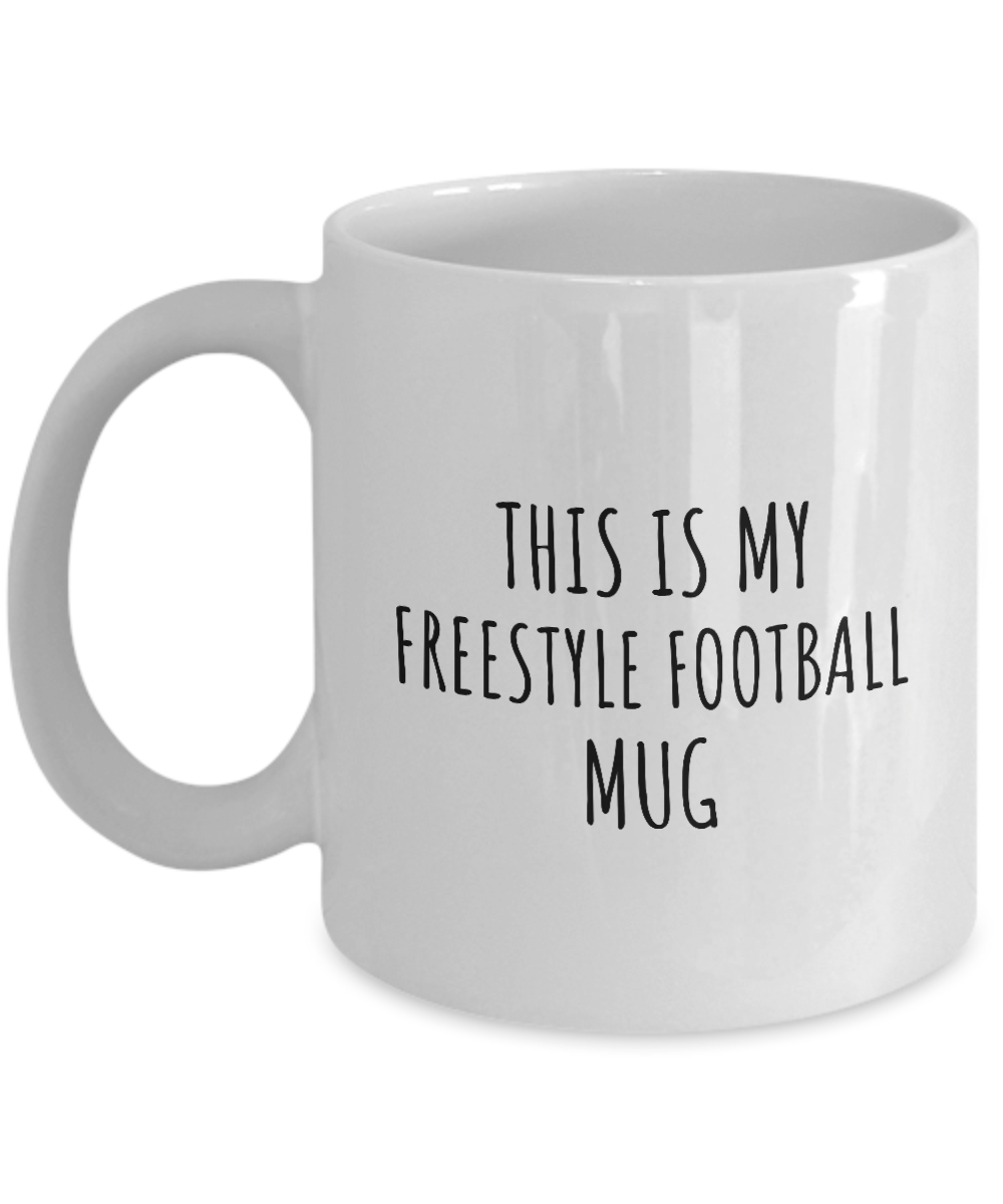 This Is My Freestyle Football Mug Funny Gift Idea For Hobby Lover Fanatic Quote Fan Present Gag Coffee Tea Cup-Coffee Mug