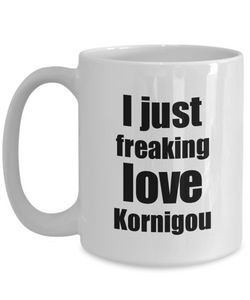 Kornigou Lover Mug I Just Freaking Love Funny Gift Idea For Foodie Coffee Tea Cup-Coffee Mug