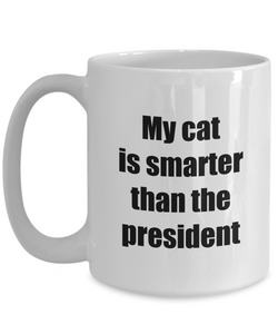 My Cat Is Smarter Than The President Mug Funny Gift Idea for Novelty Gag Coffee Tea Cup-[style]