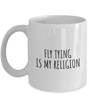 Load image into Gallery viewer, Fly Tying Is My Religion Mug Funny Gift Idea For Hobby Lover Fanatic Quote Fan Present Gag Coffee Tea Cup-Coffee Mug